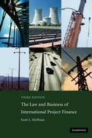 Law and Business of International Project Finance, The: A Resource for Governments, Sponsors, Lawyers, and Project Participants