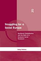 Struggling for a Social Europe: Neoliberal Globalization and the Birth of a European Social Movement