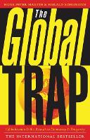 Global Trap, The: Globalization and the Assault on Prosperity and Democracy