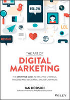 The Art of Digital Marketing: The Definitive Guide to Creating Strategic, Targeted, and Measurable Online Campaigns (PDF eBook)
