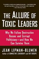 The Allure of Toxic Leaders: Why We Follow Destructive Bosses and Corrupt Politicians--and How We Can Survive Them (ePub eBook)