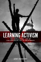 Learning Activism: The Intellectual Life of Contemporary Social Movements