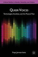 Queer Voices: Technologies, Vocalities, and the Musical Flaw (ePub eBook)