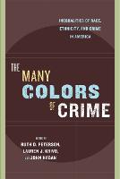 Many Colors of Crime, The: Inequalities of Race, Ethnicity, and Crime in America