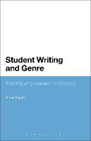 Student Writing and Genre: Reconfiguring Academic Knowledge (PDF eBook)