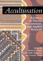 Acculturation: Advances in Theory, Measurement and Applied Research