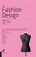 Fashion Design Reference & Specification Book, The: Everything Fashion Designers Need to Know Every Day