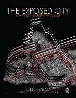 Exposed City, The: Mapping the Urban Invisibles