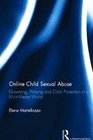 Online Child Sexual Abuse: Grooming, Policing and Child Protection in a Multi-Media World