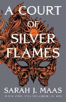 Court of Silver Flames, A: The latest book in the GLOBALLY BESTSELLING, SENSATIONAL series