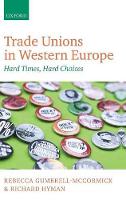 Trade Unions in Western Europe: Hard Times, Hard Choices