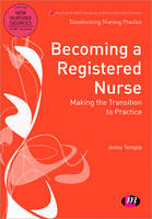 Becoming a Registered Nurse: Making the transition to practice (PDF eBook)