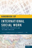 Handbook of International Social Work: Human Rights, Development, and the Global Profession
