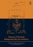 Managing Technology Entrepreneurship and Innovation