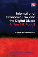 International Economic Law and the Digital Divide: A New Silk Road? (PDF eBook)
