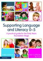 Supporting Language and Literacy 0-5: A Practical Guide for the Early Years Foundation Stage