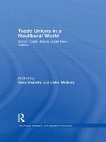 Trade Unions in a Neoliberal World: British Trade Unions under New Labour