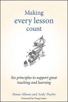 Making Every Lesson Count: Six principles to support great teaching and learning (Making Every Lesson Count series) (ePub eBook)