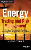 Energy Trading and Risk Management: A Practical Approach to Hedging, Trading and Portfolio Diversification (PDF eBook)