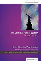 Criminal Justice System, The: An Introduction