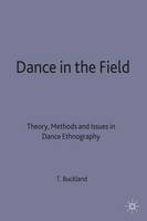 Dance in the Field: Theory, Methods and Issues in Dance Ethnography (PDF eBook)