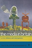 Media in Britain, The: Current Debates and Developments