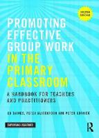 Promoting Effective Group Work in the Primary Classroom: A handbook for teachers and practitioners (PDF eBook)