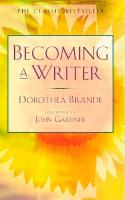 Becoming a Writer: The Classic Bestseller