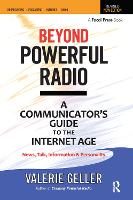  Beyond Powerful Radio: A Communicator's Guide to the Internet AgeNews, Talk, Information & Personality for Broadcasting,...
