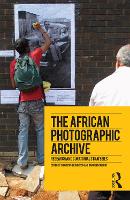African Photographic Archive, The: Research and Curatorial Strategies