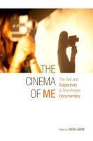 Cinema of Me, The: The Self and Subjectivity in First Person Documentary