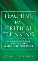 Teaching for Critical Thinking: Tools and Techniques to Help Students Question Their Assumptions (PDF eBook)