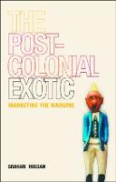 Postcolonial Exotic, The: Marketing the Margins
