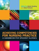 Achieving Competencies for Nursing Practice: A Handbook for Student Nurses