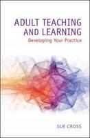 Adult Teaching and Learning: Developing Your Practice (PDF eBook)