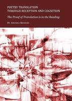 Poetry Translation through Reception and Cognition: The Proof of Translation is in the Reading