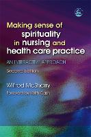 Making Sense of Spirituality in Nursing and Health Care Practice: An Interactive Approach