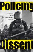 Policing Dissent: Social Control and the Anti-Globalization Movement