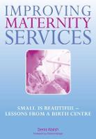 Improving Maternity Services: The Epidemiologically Based Needs Assessment Reviews, Vol 2