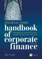 Financial Times Handbook of Corporate Finance, The: A Business Companion to Financial Markets and Decisions (PDF eBook)