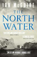  North Water, The: Now a major BBC TV series starring Colin Farrell, Jack O'Connell and Stephen...