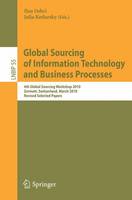 Global Sourcing of Information Technology and Business Processes: 4th International Workshop, Global Sourcing 2010, Zermatt, Switzerland, March 22-25, 2010, Revised Selected Papers (PDF eBook)