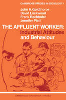 Affluent Worker: Industrial Attitudes and Behaviour, The