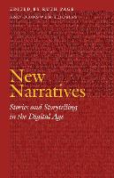 New Narratives: Stories and Storytelling in the Digital Age