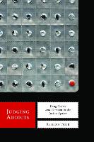 Judging Addicts: Drug Courts and Coercion in the Justice System