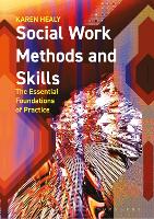 Social Work Methods and Skills: The Essential Foundations of Practice