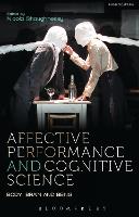 Affective Performance and Cognitive Science: Body, Brain and Being