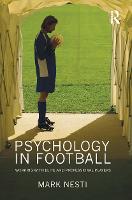 Psychology in Football: Working with Elite and Professional Players