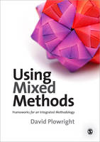 Using Mixed Methods: Frameworks for an Integrated Methodology (ePub eBook)