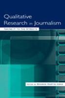 Qualitative Research in Journalism: Taking It to the Streets